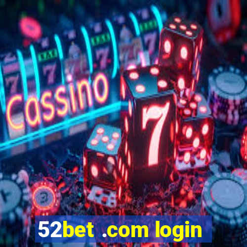 52bet .com login